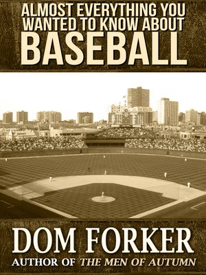 cover image of Almost Everything You Wanted to Know About Baseball